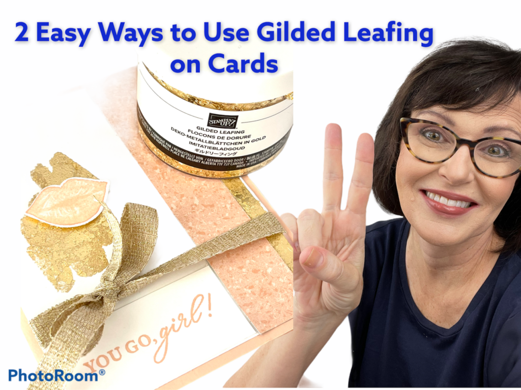 two easy ways to use gilded leafing on your cards